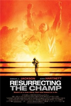   / Resurrecting the Champ (2007)