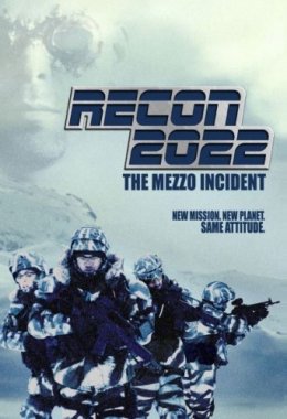  2022:   / Recon 2022: The Mezzo Incident (2007)