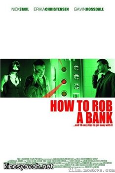    / How to Rob a Bank (2007)