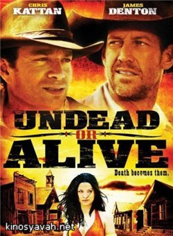    / Undead or Alive (2007)